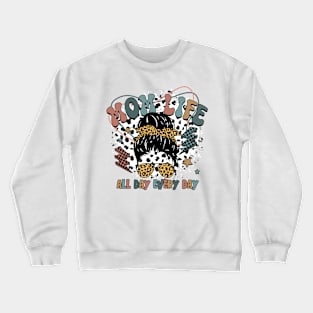 Mom Life Leopard All day every day Gift For Women Mother Day Crewneck Sweatshirt